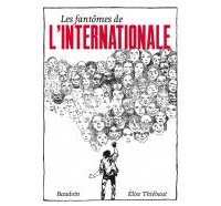 Les Fantômes de l'Internationale – Par Elise Thiébaut/Edmond Baudoin – La Ville Brûle