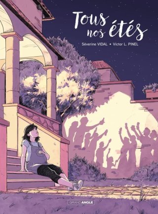 Tous nos étés - Par Séverine Vidal et Victor L. Pinel - Editions Grand Angle