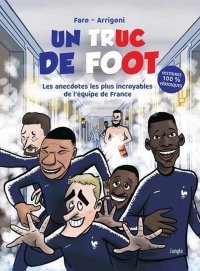 Un Truc de foot – Par Germain Arrigoni & Faro – Éd. Jungle