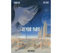 Revoir Paris - Par Benoît Peeters & François Schuiten - Ed. Casterman