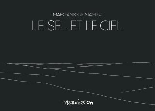 Le Sel et le ciel - Par Marc-Antoine Mathieu - L'Association