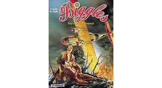 Biggles - T 12 : Feu sur la Provence (1er tome) - Oleffe & Loutte (Le Lombard) 
