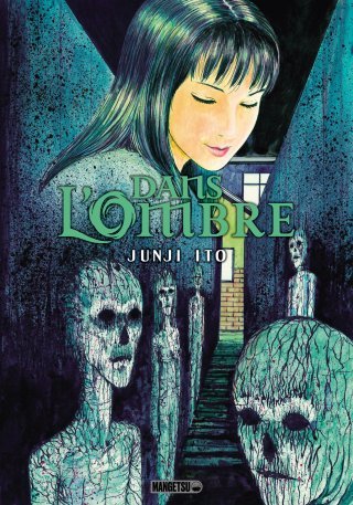Junji Itō, "Dans l'Ombre" : la peur, onze fois...