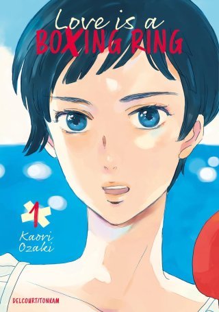 Love is a boxing ring T.1 & T.2 - Par Kaori Ozaki - Delcourt/Tonkam