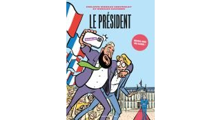 Le Président - Par Philippe Moreau Chevrolet & Morgan Navarro - Les Arènes BD