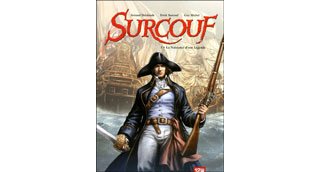 Surcouf, T1 : La Naissance d'une légende - Par Arnaud Delalande, Erik Surcouf et Guy Michel - Ed. 12bis
