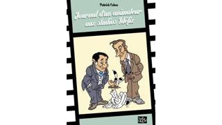 Journal d'un animateur aux studios Idéfix – Patrick Cohen – éditions Tartamudo
