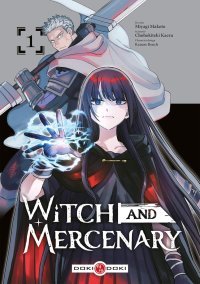 Witch and Mercenary T.1 & T.2 - Par Chohokiteki Kaeru & Miyagi Makoto - Éd. Doki Doki