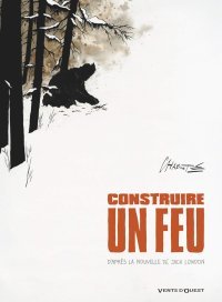 Construire un feu – par Chabouté d'après J. London – Vents d'Ouest