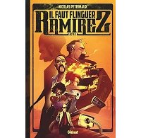 « Il faut flinguer Ramirez », le "dessin animé" en BD de Nicolas Pétrimaux
