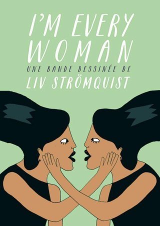 "I'm Every Woman" de Liv Strömquist (Rackham) : l'humour au service du féminisme