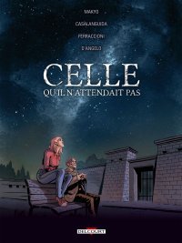 Celle qu'il n'attendait pas - Par Makyo & Casalanguida - Delcourt