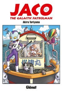 Jaco - The Galactic Patrolman - Par Akira Toriyama - Glénat