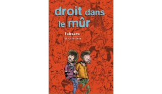 Droit dans le mûr - par Fabcaro - La Cafetière