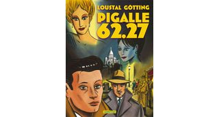 Pigalle 62-27 - Par Loustal & Götting - Casterman 
