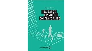 La Bande dessinée contemporaine- Par Nicolas Labarre – Presse Universitaires Blaise Pascal