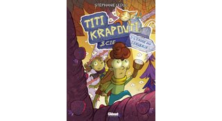 Titi Krapouti et Cie – T. 2 : « L'Exode des cerveaux » – par Stéphanie Leduc – Glénat Québec