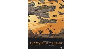 Tranquille Courage : T2 - Par Merle et Tefenkgi - Editions Bamboo