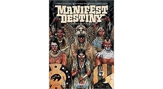 Manifest Destiny T2 - Par Chris Dingess, Matthew Roberts et Owen Gieni - Delcourt Comics