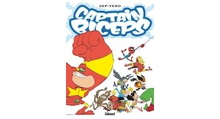 Captain Biceps T. 7 : l'Increvable - Par Zep et Tebo - Glénat 