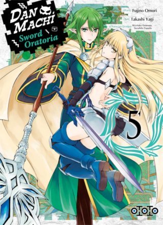DanMachi, Sword Oratoria T. 5 & T. 6 - Par Takashi Yagi & Fujino Omori - Ototo