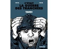 C'était la guerre des tranchées (nouvelle édition) - Par Tardi - Casterman