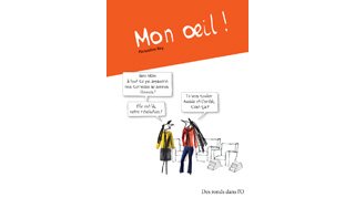Mon Oeil ! - Par Florentine Rey - Des ronds dans l'O
