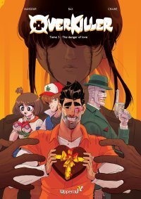 OverKiller T. 3, The Danger of Love - Par Mansour, Bax & Chaine - Ed. Uppercut