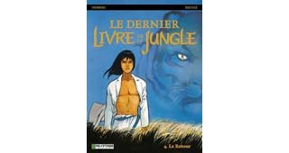 Le Dernier Livre de la Jungle T4 : "Le Retour" - Par Desberg & Reculé – Le Lombard