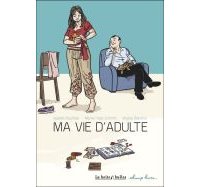 Ma Vie d'adulte - Par Isabelle Bauthian, Michel-Yves Schmitt & Virginie Blancher - La Boîte à bulles