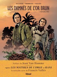 Les Damnés de l'or brun, la nouvelle grande saga de Francis Vallès