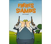 Frères siamois : Coup double - Par Bernard Hellebaut & Serge Dehaes - Paquet