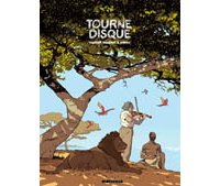 Trilogie africaine T2 - Tourne-disque - Par Beuchot & Zidrou - Le Lombard