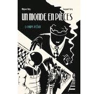 Un Monde en pièces T. 1 & T. 2 – Par Gaspard et Ulysse Gry – Éd. Presque Lune