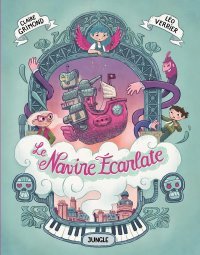 Le Navire écarlate - Par Claire Grimond et Léo Verrier - Ed. Jungle