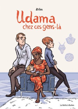 Udama chez ces gens-là - Par Zelba-La Boîte à Bulles