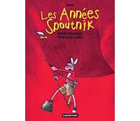 Boncornards têtes-de-lard ! - Les Années Spoutnik, 4 - Baru - Casterman