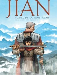 Jian T. 1 : Ceux de la Montagne - Par Frédéric Maffre, Julien Maffre & Ludovica Ceregatti - Ed. Le Lombard