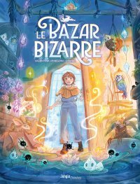 Le Bazar bizarre, un premier tome qui en demande beaucoup !