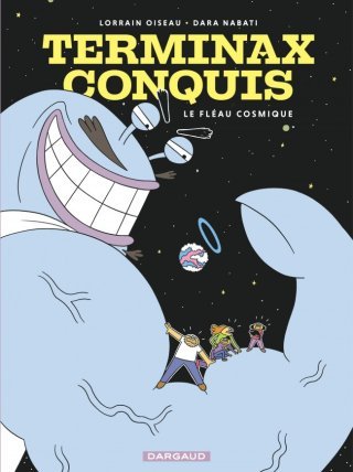 Terminax Conquis T. 1 : Le Fléau Cosmique, en route vers la planète de l'absurde 