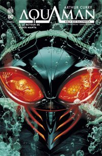 Arthur Curry : Aquaman T. 2 - Par Kelly Sue DeConnick & Robson Rocha - Urban Comics