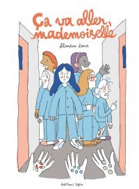 Ça va aller, mademoiselle - Par Blandine Denis - Ed. Lapin