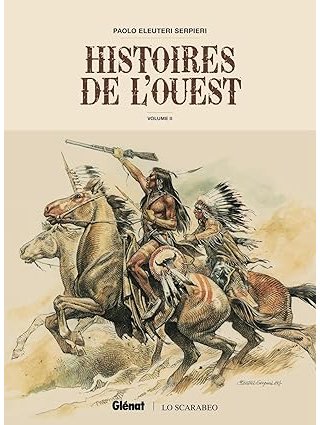Histoires de l'Ouest V. 2 - Par Paolo Eleuteri Serpieri – Ed. Glénat