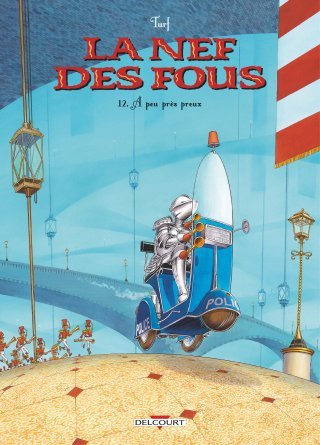 La Nef des fous, T. 12 : À peu près preux - par Turf - Éd. Delcourt