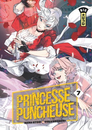 Princesse Puncheuse T. 7 - Par Nana Otori & Sora Hoonoki - Ed. Kana