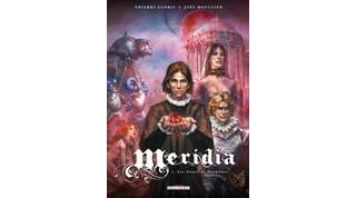  Méridia, T1 : Les Fleurs de Dorkéïne - Par Thierry Gloris & Joël Mouclier - Delcourt