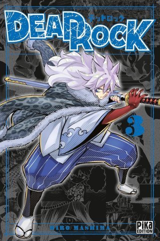 Dead Rock T.3 & T.4 - Par Hiro Mashima - Éd. Pika Edition
