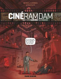 Cinéramdam, tous les clichés du cinéma - Par Witko & Karibou - Fluide Glacial
