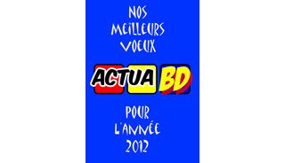 L'équipe d'ActuaBD vous raconte son année 2011 (1/3)