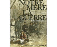 Notre Mère la guerre : Chroniques - Par Kris, Maël et divers dessinateurs - Futuropolis